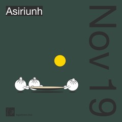 asiriunh // @ tapetown.live // 19-11-2022