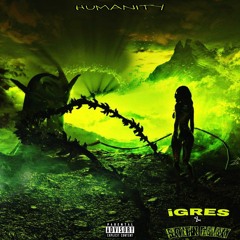 HUMANITY (ft. iGRES)