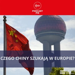 Czego Chiny szukają w Europie?