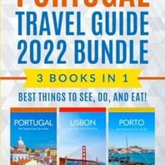 🧂[DOWNLOAD] Free Portugal Travel Guide 2022 3 Books in 1 Best Things to See Do and Eat! 🧂