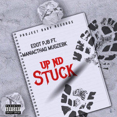 Up Nd Stuck Ft ManiacThag X MugzEBK
