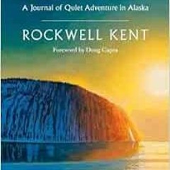 [ACCESS] [PDF EBOOK EPUB KINDLE] Wilderness: A Journal of Quiet Adventure in Alaska―I