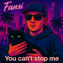 You can't stop me