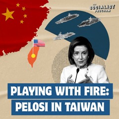 Dangerous Game: Pelosi Provokes China Over Taiwan