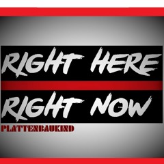 RIGHT HERE - RIGHT NOW (PBK Edit) 2k22 (extended)