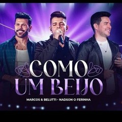 Como Um Beijo - Marcos & Belutti @NadsonOFerinhaOficial