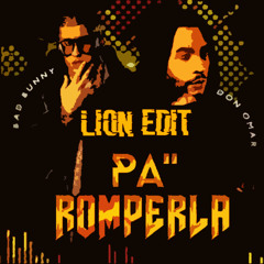 Bad Bunny Ft. Don Omar - Pa Romperla (LION Edit)