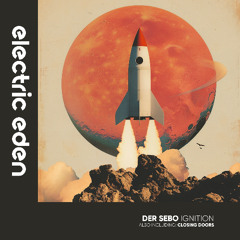 Der Sebo - Ignition [Electric Eden Records]