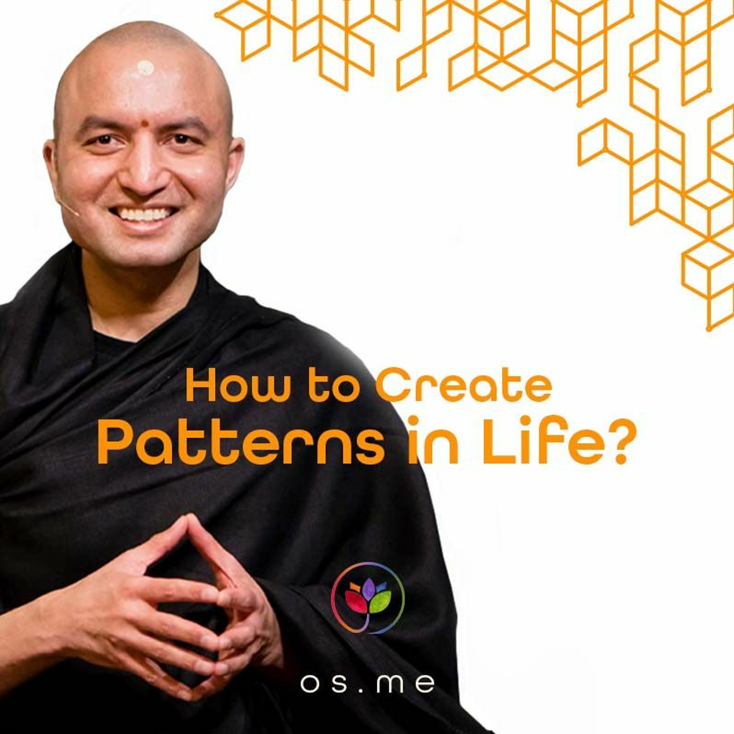 How To Create Patterns In Life  - Om Swami [English]