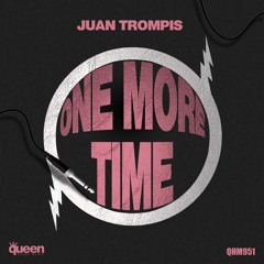 QHM951 - Juan Trompis - One More Time (Original Mix)