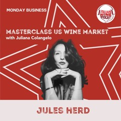 Ep. 1414 Jules Herd | Masterclass US Wine Market With Juliana Colangelo