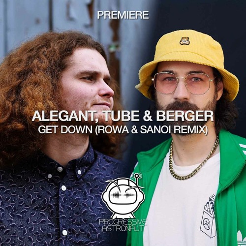 PREMIERE: Alegant, Tube & Berger - Get Down (ROWA & Sanoi Remix) [ZEHN Records]