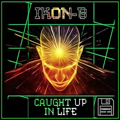 Ikon-B - Caught Up