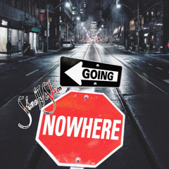 Going Nowhere [Prod. Kenuthia]