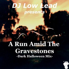 A Run Amid The Gravestones (Dark Halloween Mix)