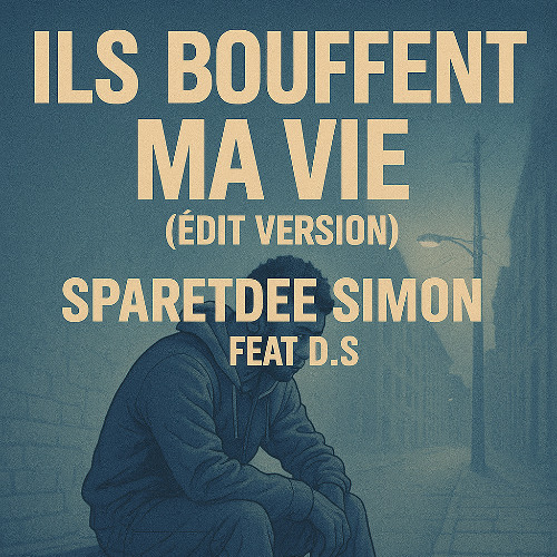 " ils bouffe ma vie "  édit version