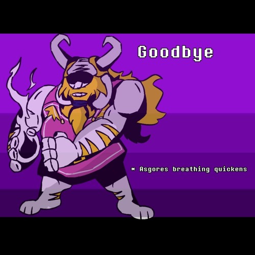 Goodbye (Asgore Boss Fight)