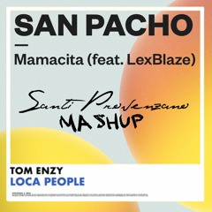 San Pacho x Tom Enzy - Loca People x Mamacita (Santi Provenzano Mashup)
