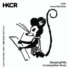 SleepingPills w/ serpuline+toxic - 21/04/2025