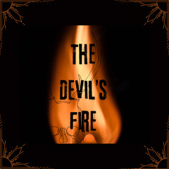 The Devil’s Fire