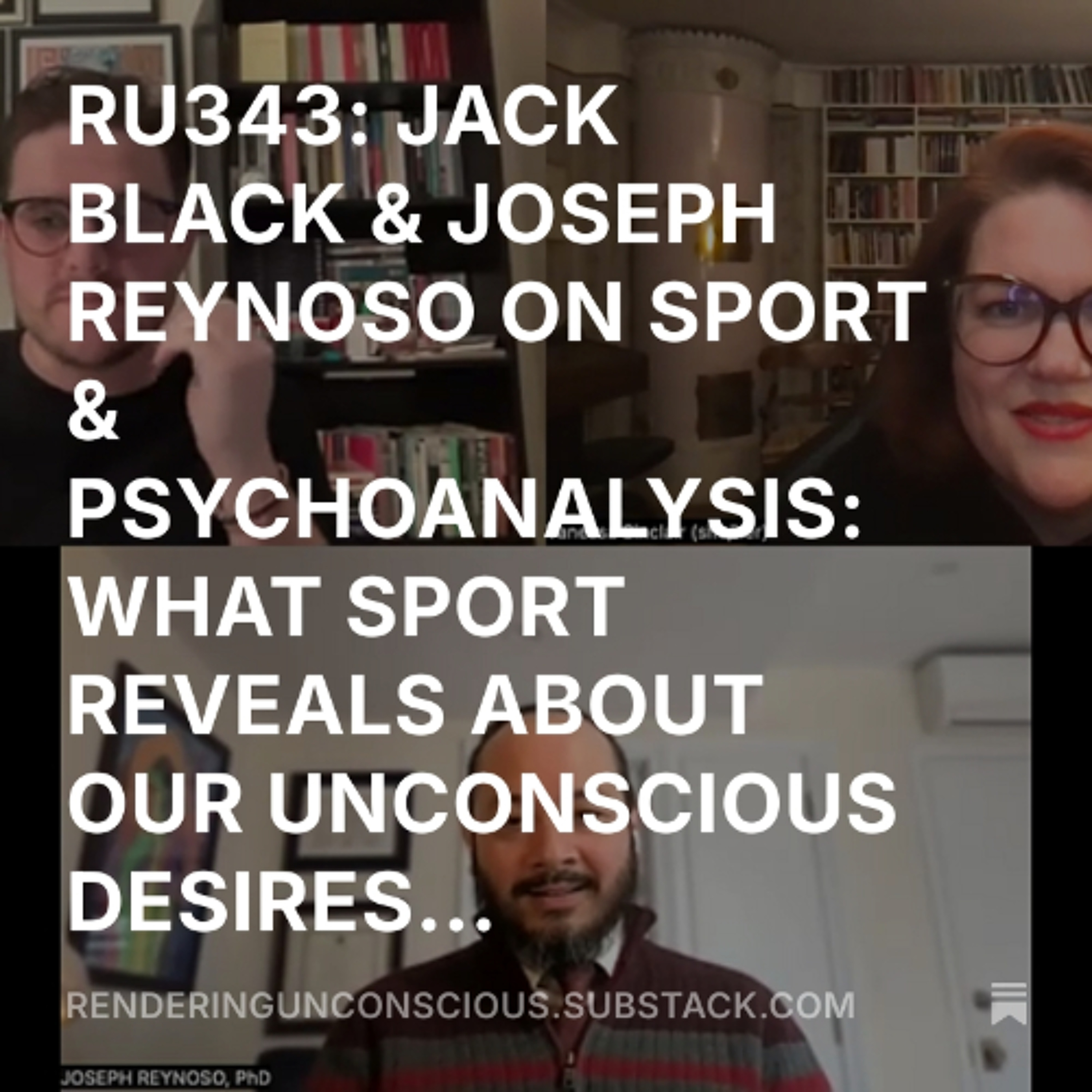 Rendering Unconscious Podcast: Psychoanalysis & Culture