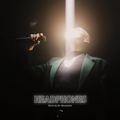 Headphones (Remix by Mr. Moustache)