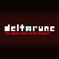 Farewell, Traveller ~ Deltarune: "The Same Same Same Puppet"
