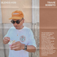 Blends #109 | ft. TRAVIE BOBBITO