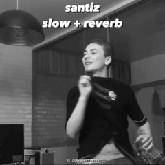 santiz - наш маленький мир (slow+reverb)