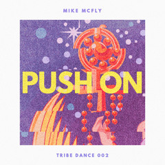 Mike McFly - Push On (Original Mix) [FREE DOWNLOAD]