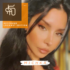 #77 Keyfound Lockast Edition - Michka