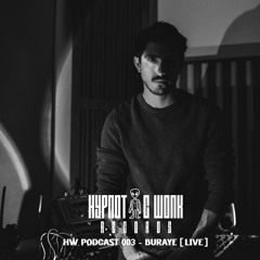 HW PODCAST 03 - BURAYE [ LIVE ]