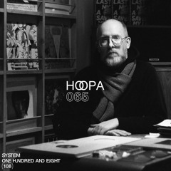 SYSTEM108 PODCAST 065: HOOPA