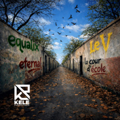 Equalix - Eternal/La Cour D'ecole (ft. Le V)