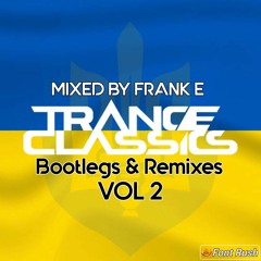 Trance Classics - Bootlegs & Remixes VOL 2