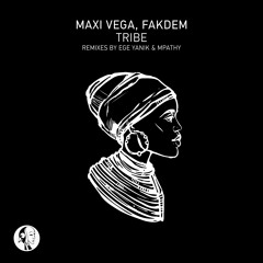 Maxi Vega & Fakdem - Tribe (Ege Yanik Remix)