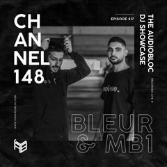 Bleur & MB1 | Channel 148 | The AudioBloc DJ Showcase | #17