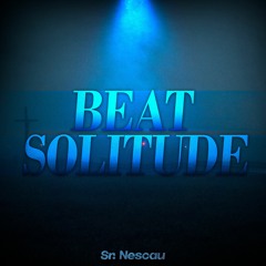 Sr. Nescau - Beat Solitude