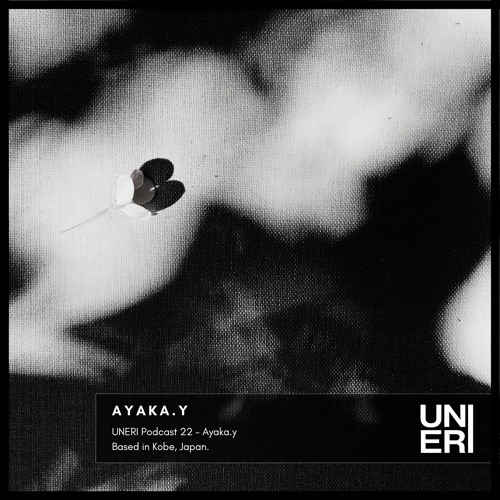 UNERI Podcast 22 - Ayaka.y