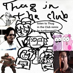 Thug in the Club remix