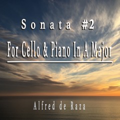 Sonata #2 For Cello & Piano In A Major