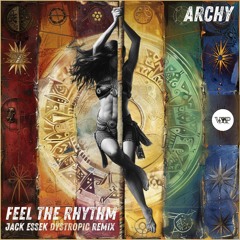 𝐏𝐑𝐄𝐌𝐈𝐄𝐑𝐄: Archy - Feel the Rhythm (Jack Essek Remix) [Camel VIP Records]