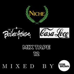 NICHE / BOILERHOUSE / CASA LOCOS MIX TAPE 12