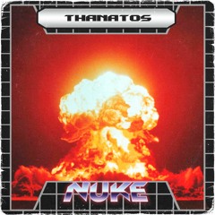 THANATOS - Nuke [STXSP005]