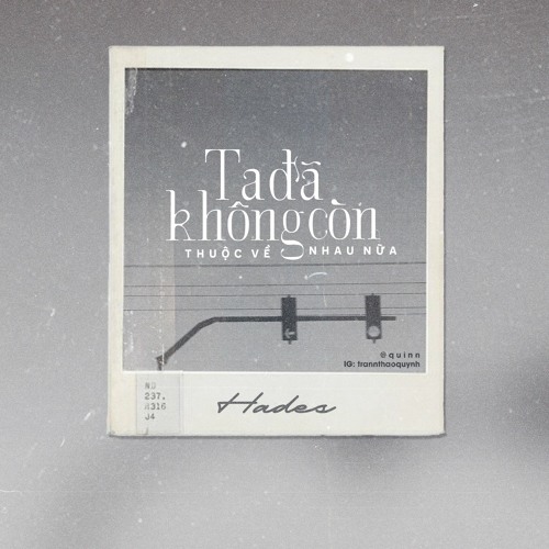 Ta Đã Không Còn Thuộc Về Nhau Nữa - Hades (mixtape 613 - track 1)