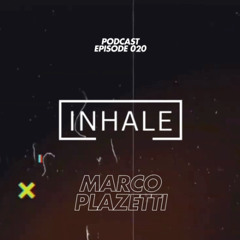 Inhale presents Marco Plazetti