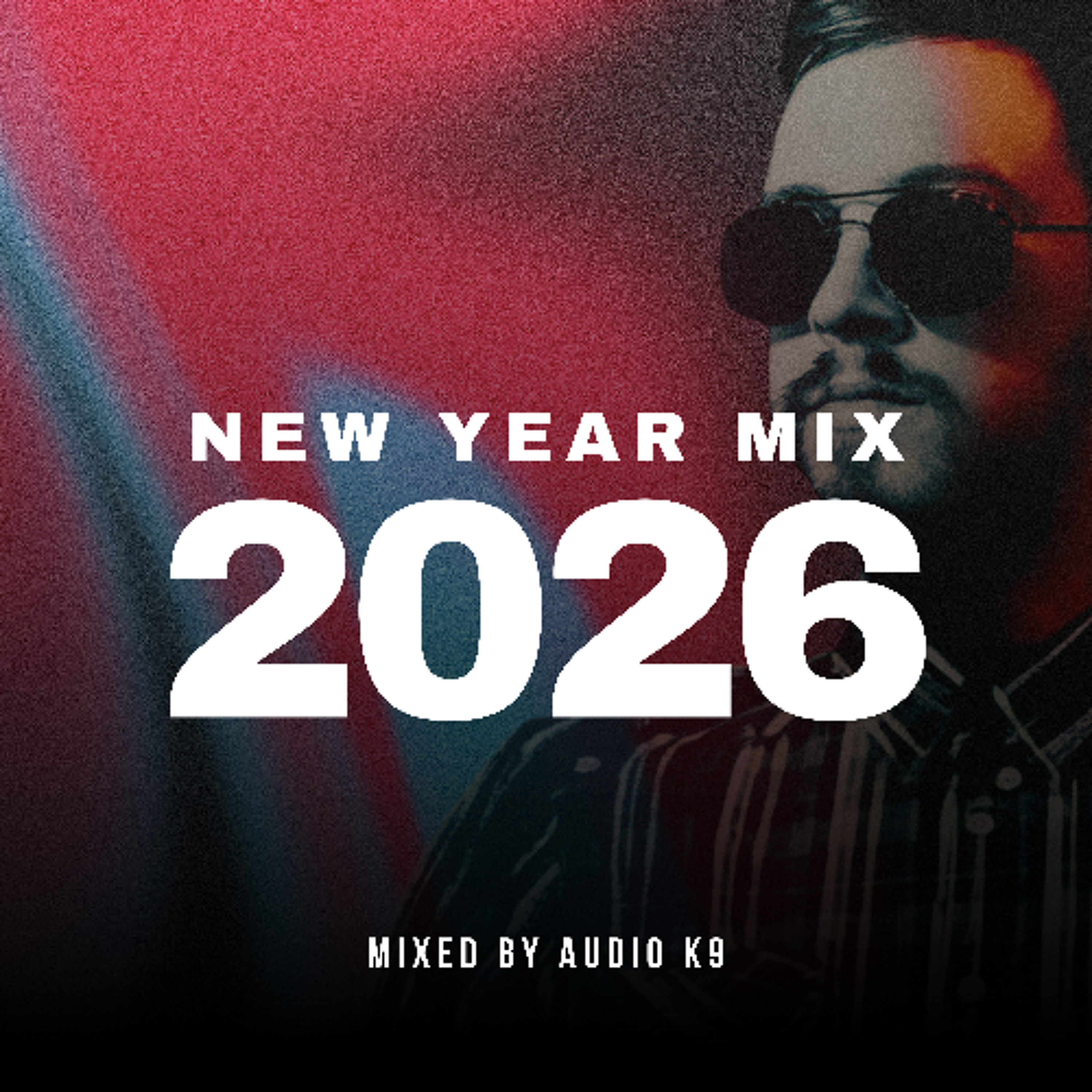 New Year Mix 2026 (Mixed by Audio K9) (House, Tech House) episode artwork