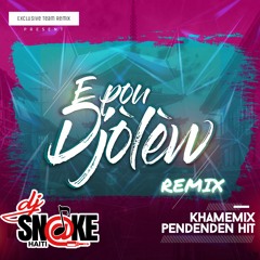 Remix E Pou Dyolew - Khamemix Ft Pendenden   Dj Snake Haiti
