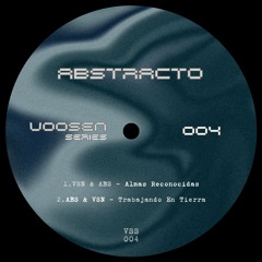 Premiere : Abstracto & Voosen - Trabajando En Tierra (VSS004)