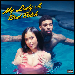 MY LADY A BAD BITCH (FREE DL) (PITCHED UP)